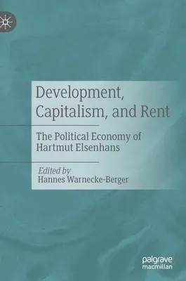 Entwicklung, Kapitalismus und Miete: Die politische Ökonomie von Hartmut Elsenhans - Development, Capitalism, and Rent: The Political Economy of Hartmut Elsenhans