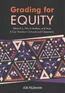 Benotung für Gerechtigkeit: Was sie ist, warum sie wichtig ist und wie sie Schulen und Klassenzimmer verändern kann - Grading for Equity: What It Is, Why It Matters, and How It Can Transform Schools and Classrooms