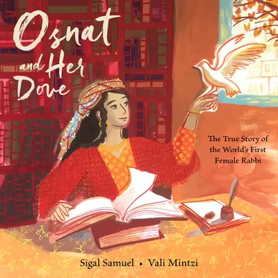 Osnat und ihre Taube: Die wahre Geschichte der ersten Rabbinerin der Welt - Osnat and Her Dove: The True Story of the World's First Female Rabbi