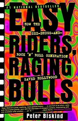 Easy Riders Raging Bulls: Wie die Generation Sex, Drogen und Rock 'n Roll Hollywood rettete - Easy Riders Raging Bulls: How the Sex-Drugs-And Rock 'n Roll Generation Saved Hollywood