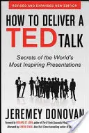 Wie man einen Ted Talk hält: Die Geheimnisse der inspirierendsten Präsentationen der Welt, überarbeitete und erweiterte Neuauflage, mit einem Vorwort von Richard St. John - How to Deliver a Ted Talk: Secrets of the World's Most Inspiring Presentations, Revised and Expanded New Edition, with a Foreword by Richard St. John