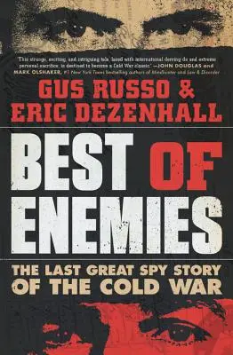 Beste Feinde: Die letzte große Spionagegeschichte des Kalten Krieges - Best of Enemies: The Last Great Spy Story of the Cold War