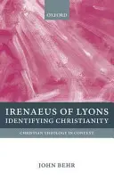 Irenäus von Lyon: Die Identifizierung des Christentums - Irenaeus of Lyons: Identifying Christianity