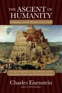 Der Aufstieg der Menschheit: Die Zivilisation und das menschliche Selbstverständnis - The Ascent of Humanity: Civilization and the Human Sense of Self