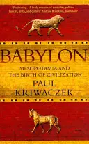 Babylon - Mesopotamien und die Geburt der Zivilisation (Kriwaczek Paul (Autor)) - Babylon - Mesopotamia and the Birth of Civilization (Kriwaczek Paul (Author))