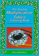 Das zweite Multiplikationstabellen-Malbuch: Löse die Rätselbilder und lerne dabei das Einmaleins - The Second Multiplication Tables Colouring Book: Solve the Puzzle Pictures While Learning Your Tables