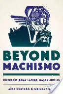 Jenseits des Machismo: Intersektionale Latino-Maskulinitäten - Beyond Machismo: Intersectional Latino Masculinities