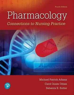 Pharmakologie: Verbindungen zur Pflegepraxis - Pharmacology: Connections to Nursing Practice