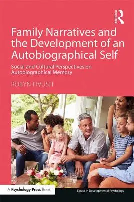 Familienerzählungen und die Entwicklung eines autobiografischen Selbst: Soziale und kulturelle Perspektiven auf das autobiografische Gedächtnis - Family Narratives and the Development of an Autobiographical Self: Social and Cultural Perspectives on Autobiographical Memory