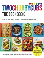 Twochubbycubs das Kochbuch: 100 erprobte und getestete Rezepte zum Abnehmen - Twochubbycubs the Cookbook: 100 Tried and Tested Slimming Recipes