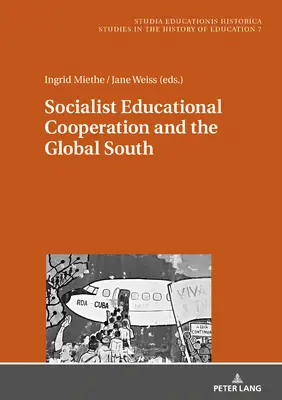 Sozialistische Bildungskooperation und der globale Süden - Socialist Educational Cooperation and the Global South