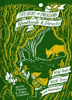 Schatzkammer der Folklore: Wälder und Forste: Wilde Götter, Weltbäume und Werwölfe - Treasury of Folklore: Woodlands and Forests: Wild Gods, World Trees and Werewolves