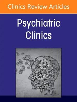 Medizinische Ausbildung in der Psychiatrie, eine Ausgabe der Psychiatric Clinics of North America, 44 - Medical Education in Psychiatry, an Issue of Psychiatric Clinics of North America, 44