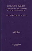 Die Sicherung Europas: Westliche Interventionen auf dem Weg zu einer neuen Sicherheitsgemeinschaft - Securing Europe: Western Interventions Towards a New Security Community