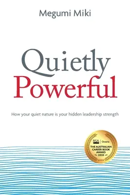 Quietly Powerful: Wie Ihre stille Natur Ihre verborgene Führungsstärke ist - Quietly Powerful: How your quiet nature is your hidden leadership strength