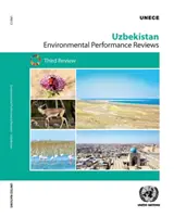 Überprüfung der Umweltleistung: Usbekistan - Dritte Überprüfung - Environmental Performance Reviews: Uzbekistan - Third Review