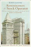 Erinnerungen eines Börsianers: Mit neuen Kommentaren und Einblicken in das Leben und die Zeiten von Jesse Livermore - Reminiscences of a Stock Operator: With New Commentary and Insights on the Life and Times of Jesse Livermore