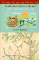 Territorien der Verschiedenheit: Ort, Bewegungen, Leben, Reden - Territories of Difference: Place, Movements, Life, Redes