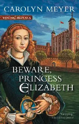 Hüte dich, Prinzessin Elizabeth - Beware, Princess Elizabeth