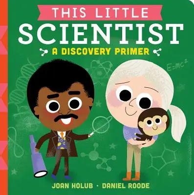 Dieser kleine Wissenschaftler: Eine Fibel für Entdecker - This Little Scientist: A Discovery Primer