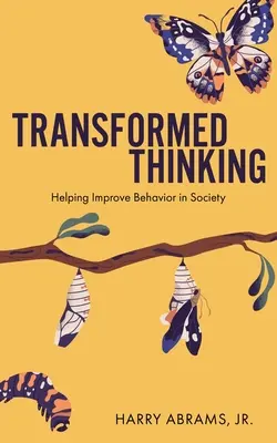 Transformed Thinking: Hilfe zur Verbesserung des Verhaltens in der Gesellschaft - Transformed Thinking: Helping Improve Behavior in Society