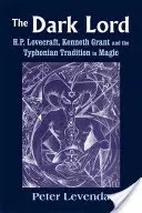 Der dunkle Herr: H.P. Lovecraft, Kenneth Grant und die typhonische Tradition der Magie - The Dark Lord: H.P. Lovecraft, Kenneth Grant, and the Typhonian Tradition in Magic