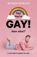 Juhu! Du bist schwul! Was nun? - Der Lebensratgeber eines schwulen Jungen - Yay! You're Gay! Now What? - A Gay Boy's Guide to Life