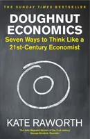 Doughnut Economics - Sieben Wege, wie ein Ökonom des 21. Jahrhunderts zu denken - Doughnut Economics - Seven Ways to Think Like a 21st-Century Economist