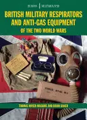 Em38 Britische militärische Atemschutzgeräte und Anti-Gas-Ausrüstung der beiden Weltkriege - Em38 British Military Respirators and Anti-Gas Equipment of the Two World Wars