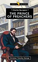 Charles Spurgeon: Fürst der Prediger - Charles Spurgeon: Prince of Preachers