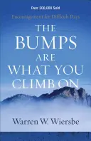 Die Unebenheiten sind das, worauf du kletterst: Ermutigung für schwierige Tage - The Bumps Are What You Climb on: Encouragement for Difficult Days