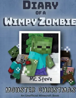 Tagebuch eines Minecraft-Zombies Buch 3: Monster-Weihnachten (Inoffizielle Minecraft-Reihe) - Diary of a Minecraft Wimpy Zombie Book 3: Monster Christmas (Unofficial Minecraft Series)