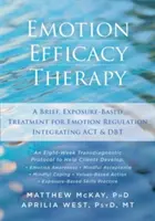 Emotions-Wirkungs-Therapie: Eine kurze, expositionsbasierte Behandlung zur Emotionsregulierung, die ACT und DBT integriert - Emotion Efficacy Therapy: A Brief, Exposure-Based Treatment for Emotion Regulation Integrating ACT and DBT