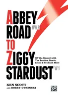 Abbey Road to Ziggy Stardust - Off the Record mit den Beatles, Bowie, Elton und vielen anderen - Abbey Road to Ziggy Stardust - Off the Record with the Beatles, Bowie, Elton & So Much More