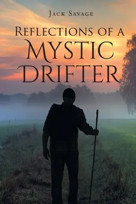 Reflexionen eines mystischen Wanderers - Reflections of a Mystic Drifter