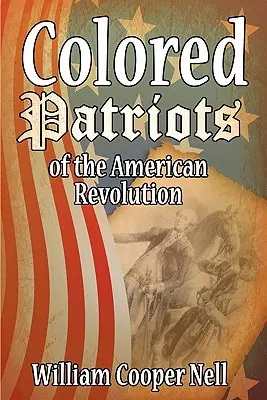 Die farbigen Patrioten der Amerikanischen Revolution - The Colored Patriots of the American Revolution