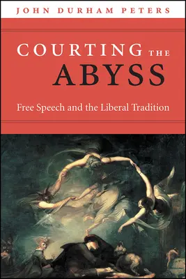 Den Abgrund umwerben: Freie Meinungsäußerung und die liberale Tradition - Courting the Abyss: Free Speech and the Liberal Tradition