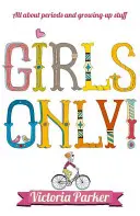 Nur für Mädchen! Alles über Perioden und Erwachsenwerden - Girls Only! All about Periods and Growing-Up Stuff