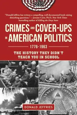 Verbrechen und Vertuschungen in der amerikanischen Politik: 1776-1963 - Crimes and Cover-Ups in American Politics: 1776-1963