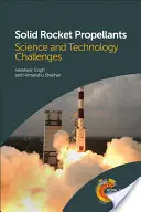 Feste Raketentreibstoffe: Wissenschaftliche und technologische Herausforderungen - Solid Rocket Propellants: Science and Technology Challenges