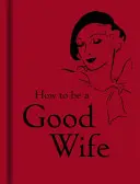 Wie man eine gute Ehefrau ist - How to Be a Good Wife