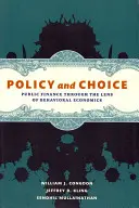 Politik und Wahlmöglichkeiten: Öffentliche Finanzen durch die Linse der Verhaltensökonomie - Policy and Choice: Public Finance Through the Lens of Behavioral Economics