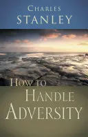 Wie man mit Widrigkeiten umgeht - How to Handle Adversity