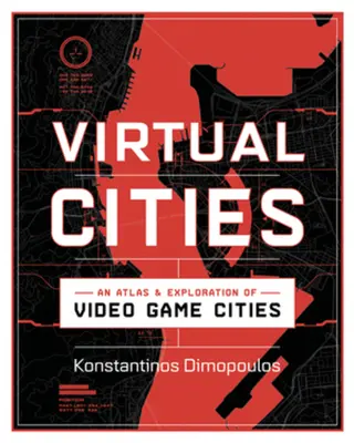 Virtuelle Städte: Ein Atlas und eine Erkundung von Videospielstädten - Virtual Cities: An Atlas & Exploration of Video Game Cities