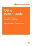 Bessere Noten: Sieben Schritte zu exzellenten Aufsätzen und Hausarbeiten - Get a Better Grade: Seven Steps to Excellent Essays and Assignments
