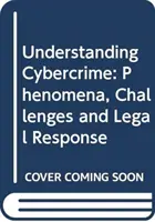 Cyberkriminalität verstehen: Phänomene, Herausforderungen und rechtliche Antworten - Understanding Cybercrime: Phenomena, Challenges and Legal Response