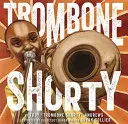 Posaune Shorty - Trombone Shorty
