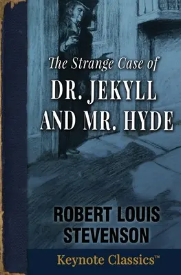 Der seltsame Fall des Dr. Jekyll und Mr. Hyde (Kommentierte Keynote Classics) - The Strange Case of Dr. Jekyll and Mr. Hyde (Annotated Keynote Classics)