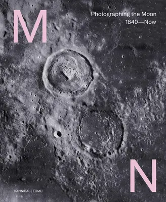 Der Mond: Die Fotografie des Mondes 1840 bis heute - Moon: Photographing the Moon 1840-Now