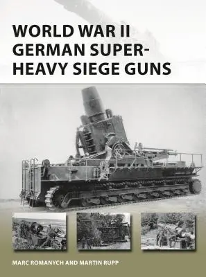 Deutsche superschwere Belagerungsgeschütze des Zweiten Weltkriegs - World War II German Super-Heavy Siege Guns